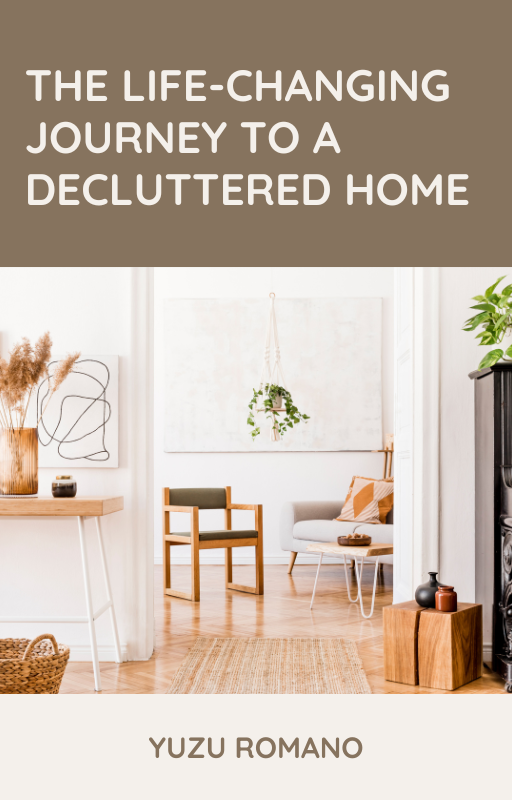 Book cover of 'The Life-Changing Journey to a Decluttered Home' by Yuzu Romano, featuring a serene minimalist living space with wooden chair, plants, and clean design elements, available exclusively from Home Life Manila for transforming cluttered spaces into peaceful sanctuaries.